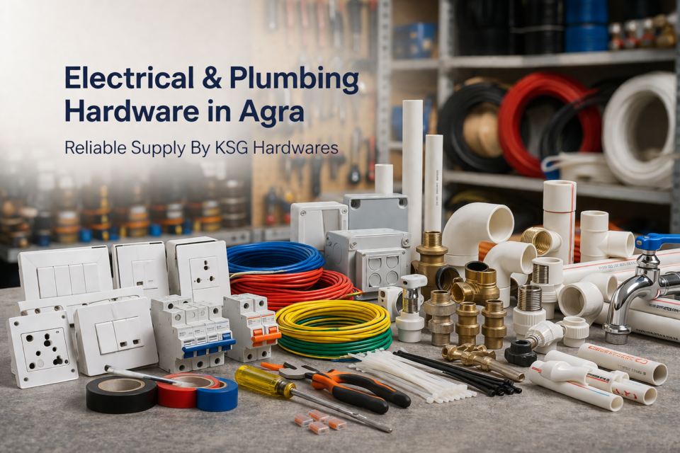 electrical and plumbing hardware supplier in Agra wires pipes fittings tools
